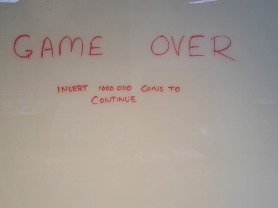 Game Over - Insert 1000000 coins to continue.